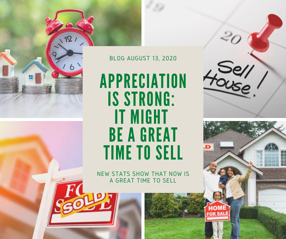 Appreciation Is Strong: It Might Be a Great Time to Sell - August 13, 2020
