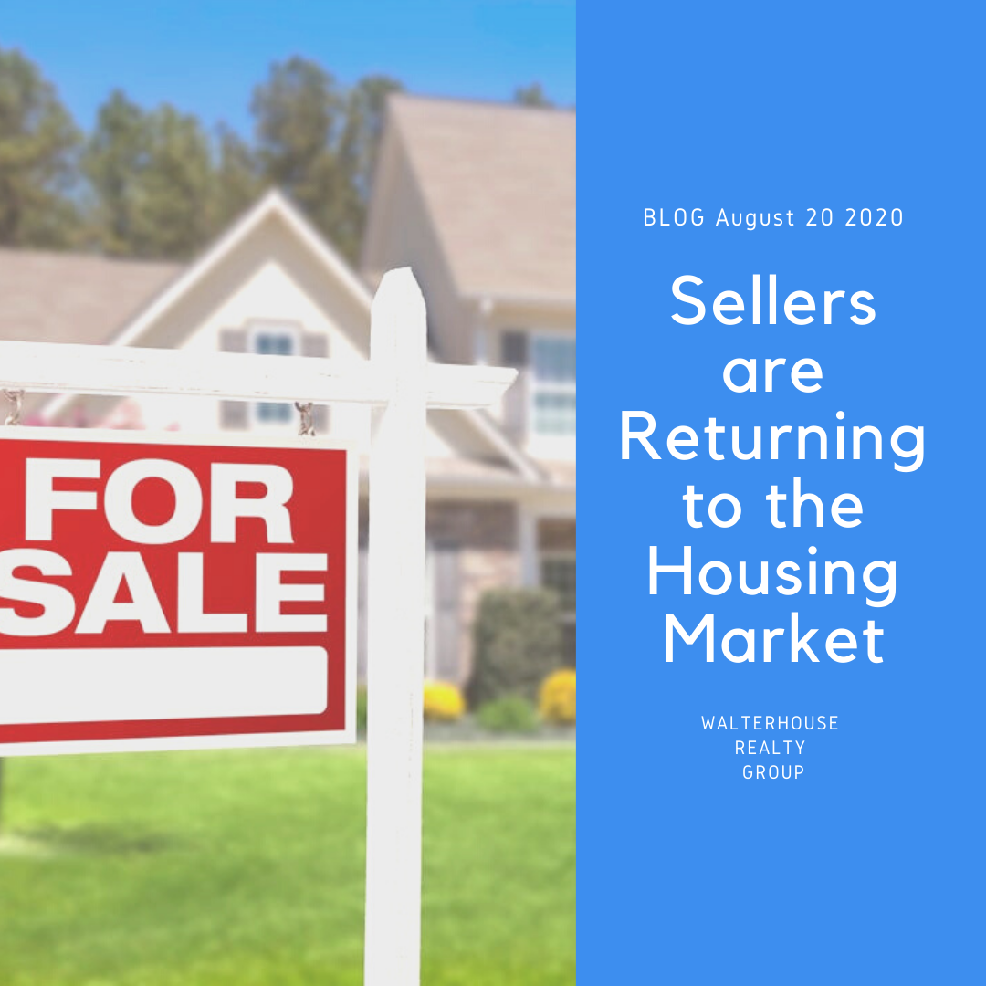 Sellers Are Returning to the Housing Market - August 20, 2020